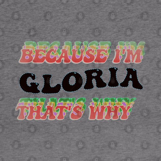 BECAUSE I AM GLORIA - THAT'S WHY by elSALMA